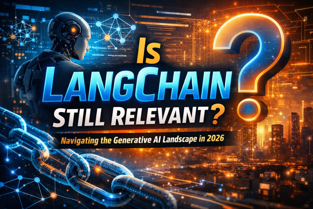 Is Langchain Still Relevant?