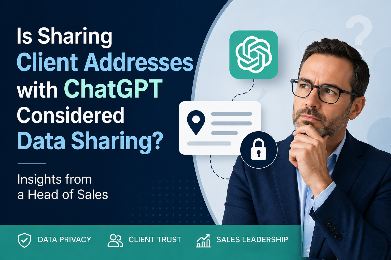 Is Sharing Client Addresses with ChatGPT Considered Data Sharing? Insights from a Head of Sales